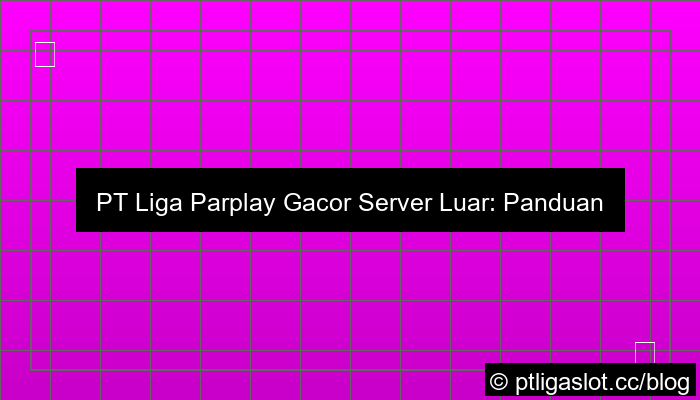 pt liga parplay gacor server luar