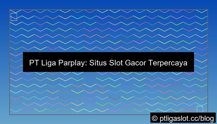 grafik pt liga parplay gacor terpercaya indonesia