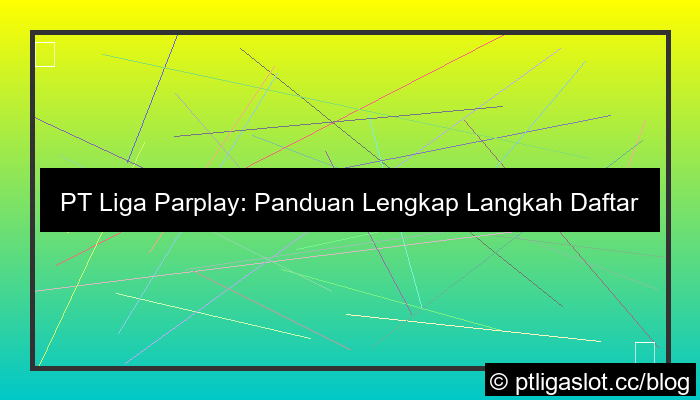 gambar pt liga parplay langkah daftar