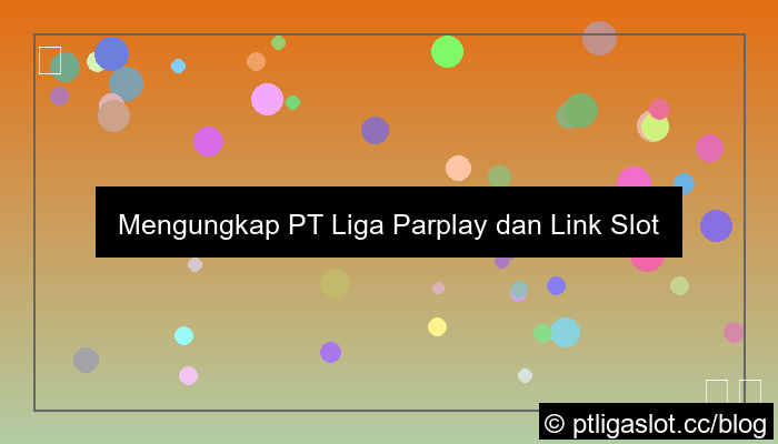pt liga parplay link slot kamboja