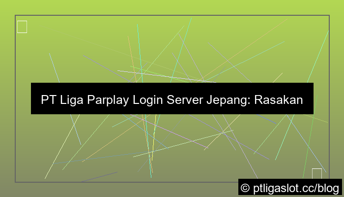 pt liga parplay login server jepang