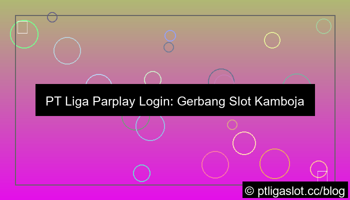 pt liga parplay login slot kamboja