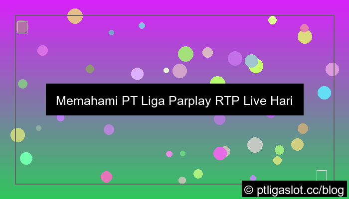 desain pt liga parplay rtp live hari ini