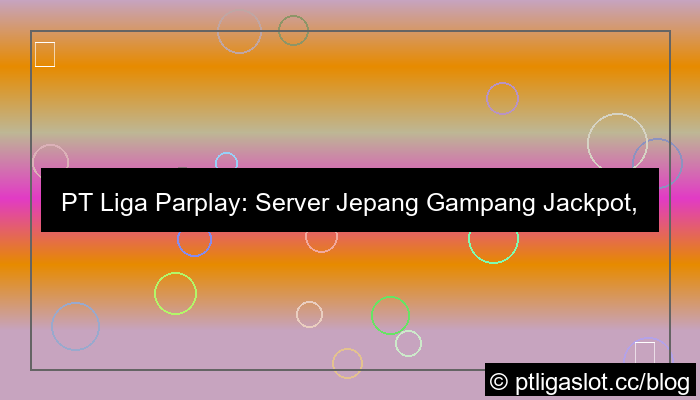 pt liga parplay server jepang gampang jackpot
