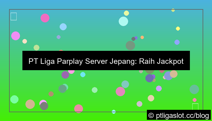 pt liga parplay server jepang jackpot