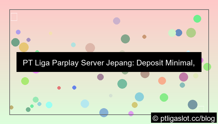 pt liga parplay server jepang minimal deposit