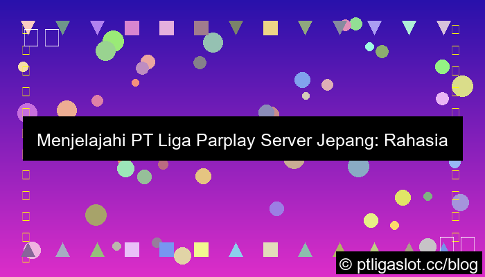 pt liga parplay server jepang mudah menang