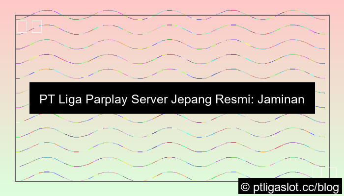 pt liga parplay server jepang resmi