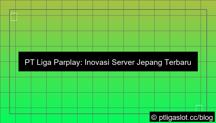 pt liga parplay server jepang terbaru
