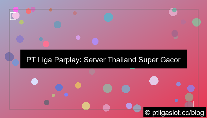pt liga parplay server thailand super gacor