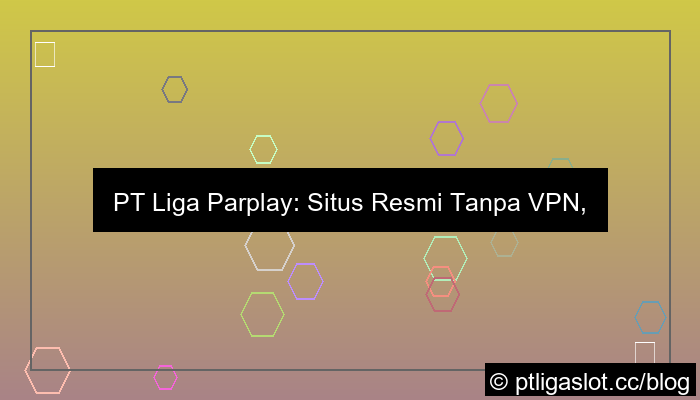 gambar pt liga parplay situs resmi tanpa vpn
