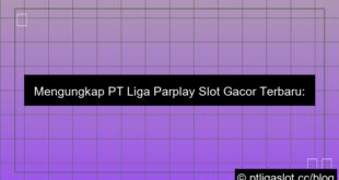 pt liga parplay slot gacor terbaru