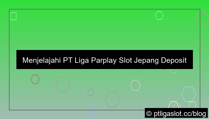 pt liga parplay slot jepang deposit dana