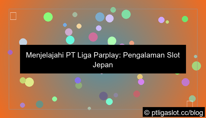 visual pt liga parplay slot jepang tanpa potongan