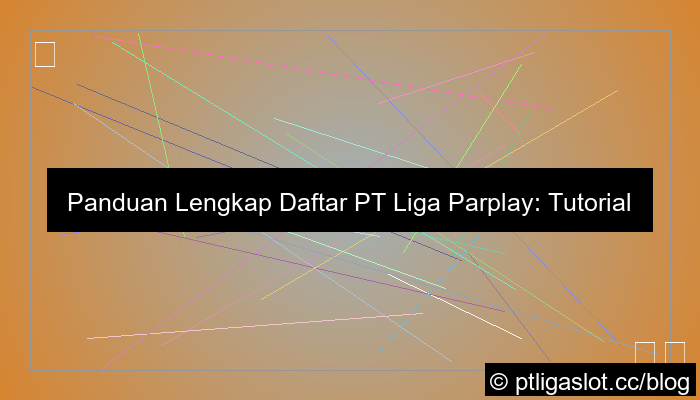 pt liga parplay tutorial daftar