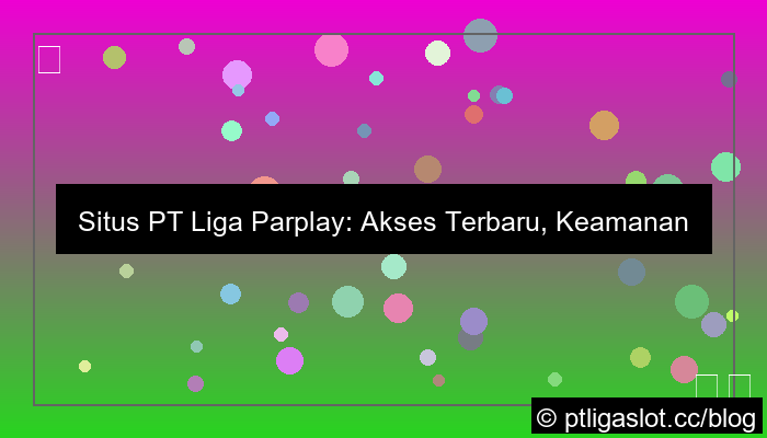situs pt liga parplay akses terbaru