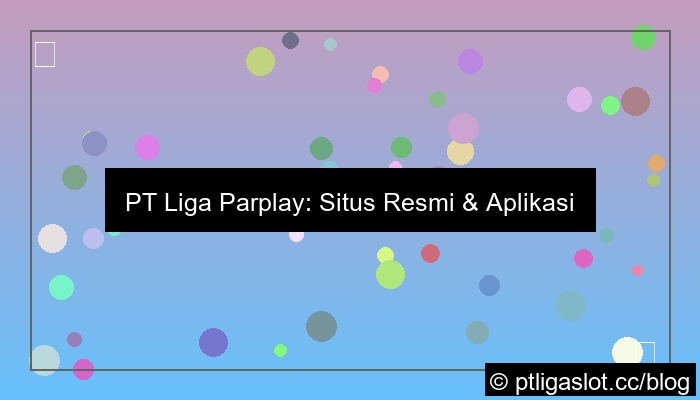situs pt liga parplay aplikasi resmi