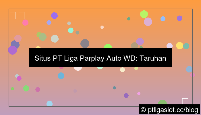 situs pt liga parplay auto wd