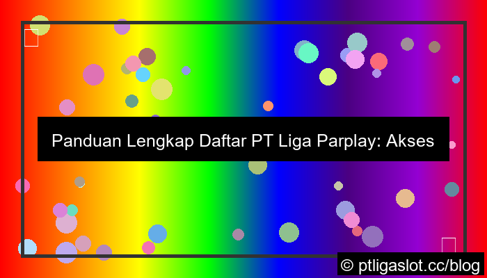 visual situs pt liga parplay cara daftar
