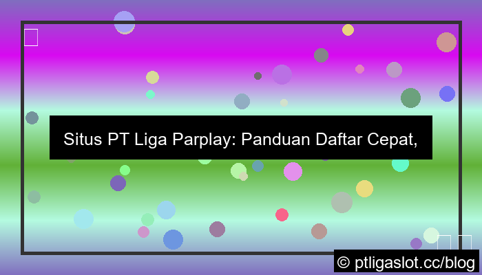 situs pt liga parplay daftar cepat