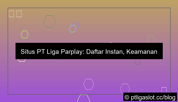 situs pt liga parplay daftar instan