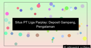 desain situs pt liga parplay deposit gampang