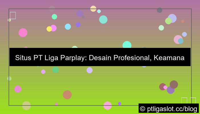situs pt liga parplay desain profesional