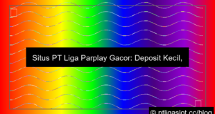 situs pt liga parplay gacor deposit kecil
