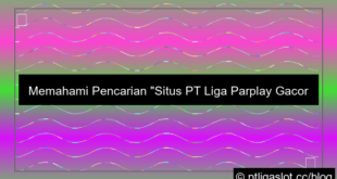 situs pt liga parplay gacor maxwin