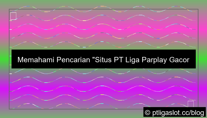 situs pt liga parplay gacor maxwin