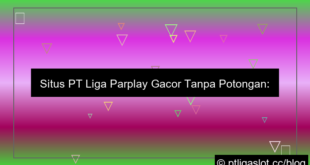 visual situs pt liga parplay gacor tanpa potongan