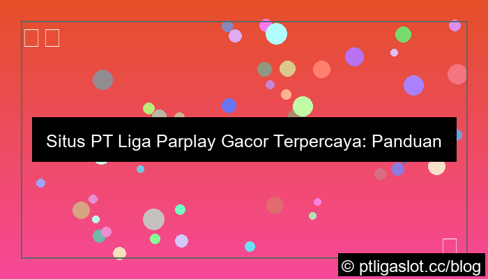 situs pt liga parplay gacor terpercaya