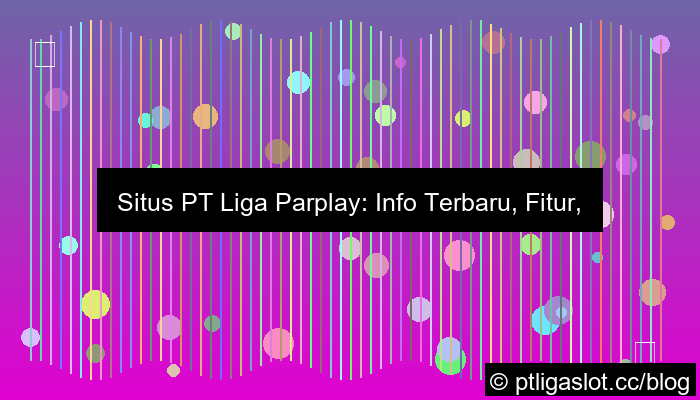 visual situs pt liga parplay info terbaru