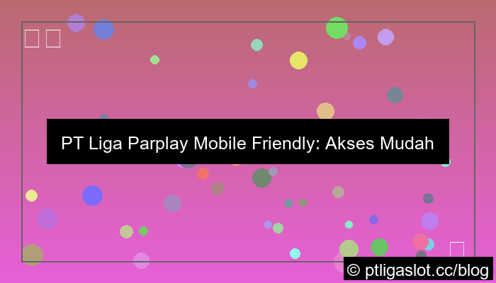 situs pt liga parplay mobile friendly