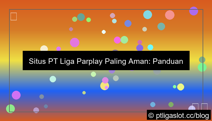 ilustrasi situs pt liga parplay paling aman
