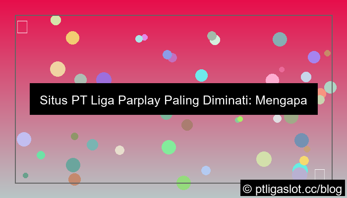 situs pt liga parplay paling diminati