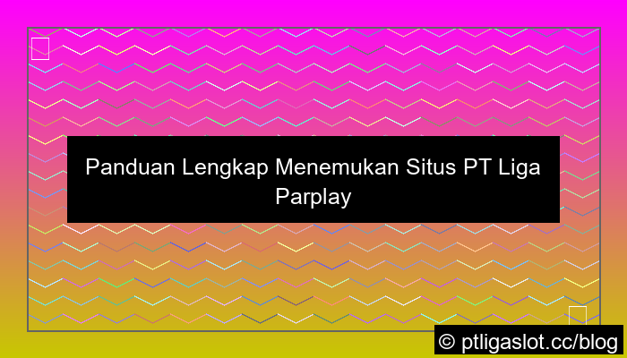 desain situs pt liga parplay paling dipercaya