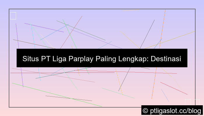 visual situs pt liga parplay paling lengkap