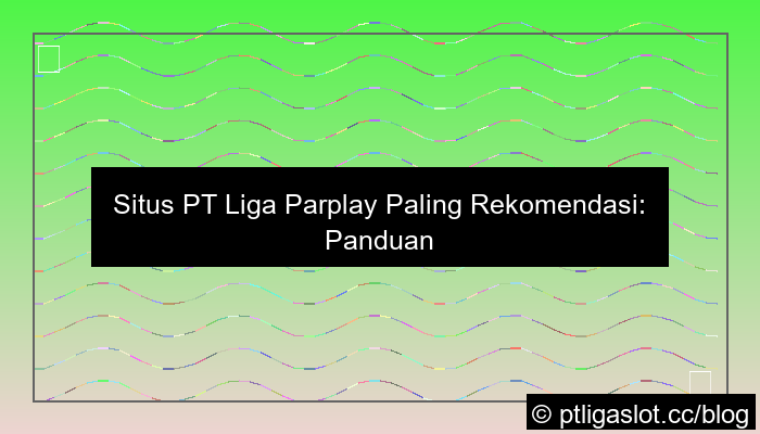 grafik situs pt liga parplay paling rekomendasi