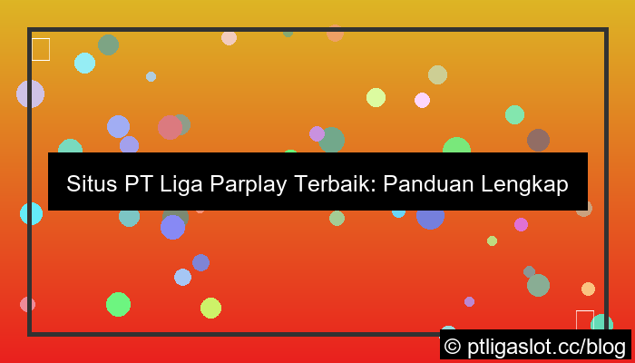 situs pt liga parplay rekomendasi terbaik