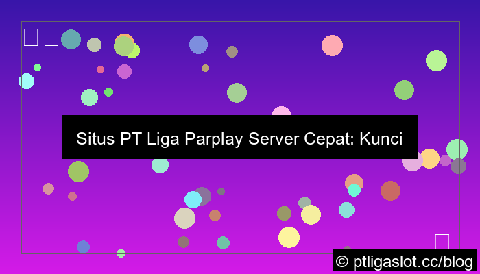 situs pt liga parplay server cepat