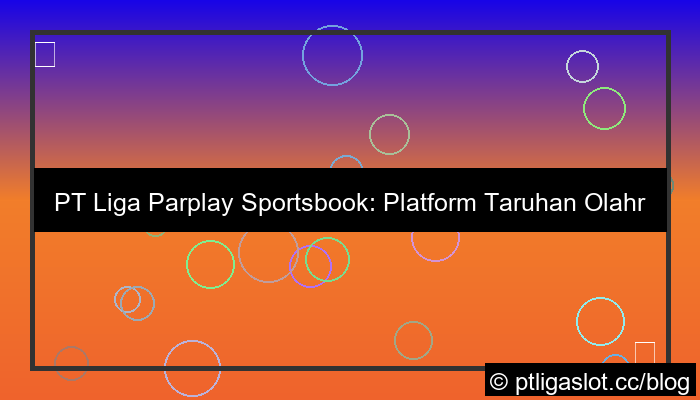 visual situs pt liga parplay sportsbook terlengkap