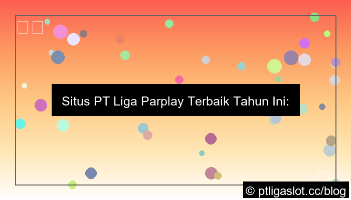 situs pt liga parplay terbaik tahun ini