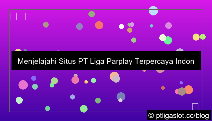 situs pt liga parplay terpercaya indonesia