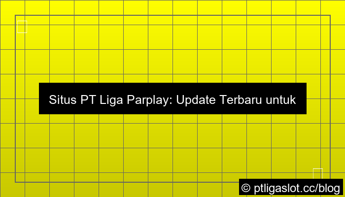 situs pt liga parplay update terbaru
