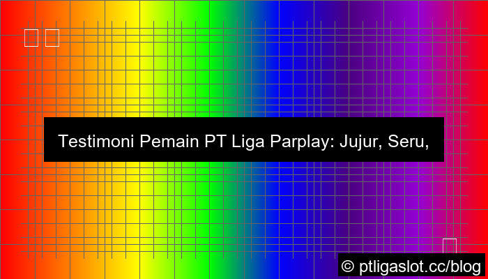 testimoni pemain pt liga parplay