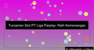 turnamen slot pt liga parplay