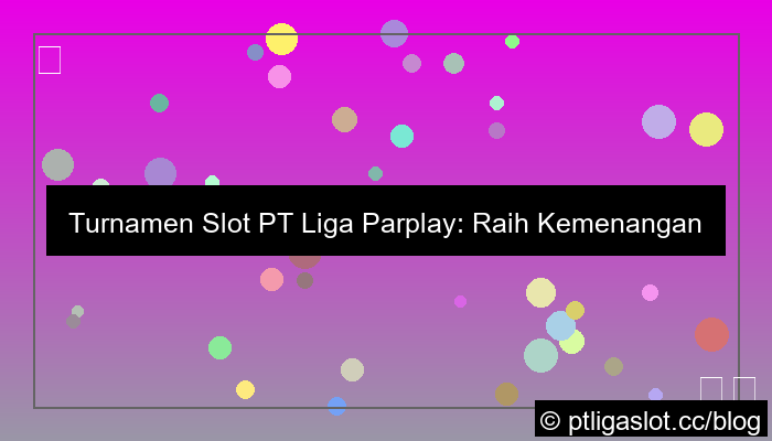 turnamen slot pt liga parplay