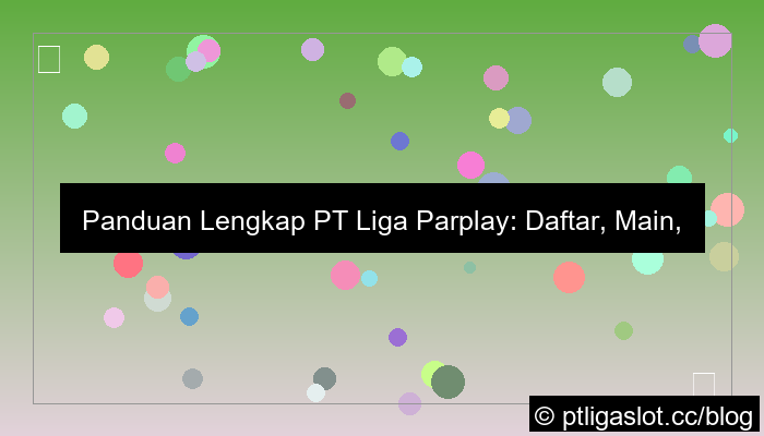 ilustrasi tutorial lengkap pt liga parplay
